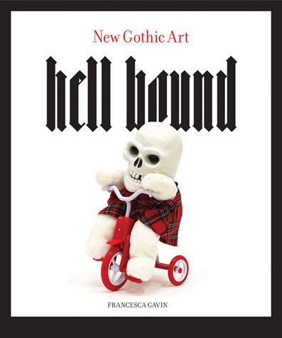 обложка книги Hell Bound: New Gothic Art книга Hell Bound: New Gothic Art, автор: Francesca Gavin